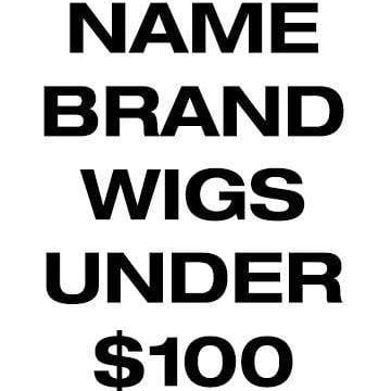 Name Brand Wigs under $100
