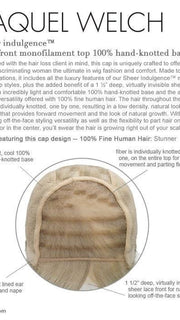 The Sheer Indulgence™ lace front is 1 ½” deep and allows the freedom of styling your hair away from the face, giving you endless styling options, see video